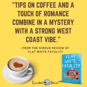 An image with the words from the Kirkus review of Flat White Fatality, which says, "Tips on coffee and a touch of romance combine in a mystery with a strong west coast vibe."